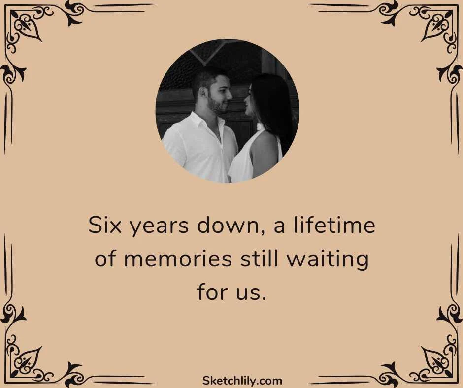 6 Year Anniversary Quotes