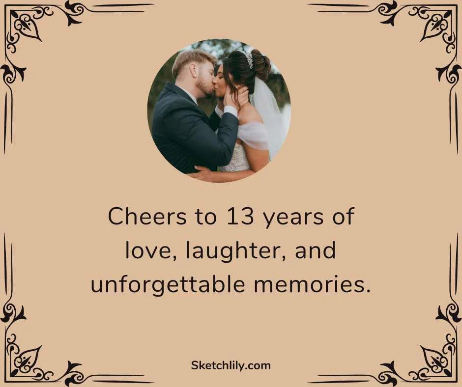 Cheers to 13 Years of Togetherness Quotes