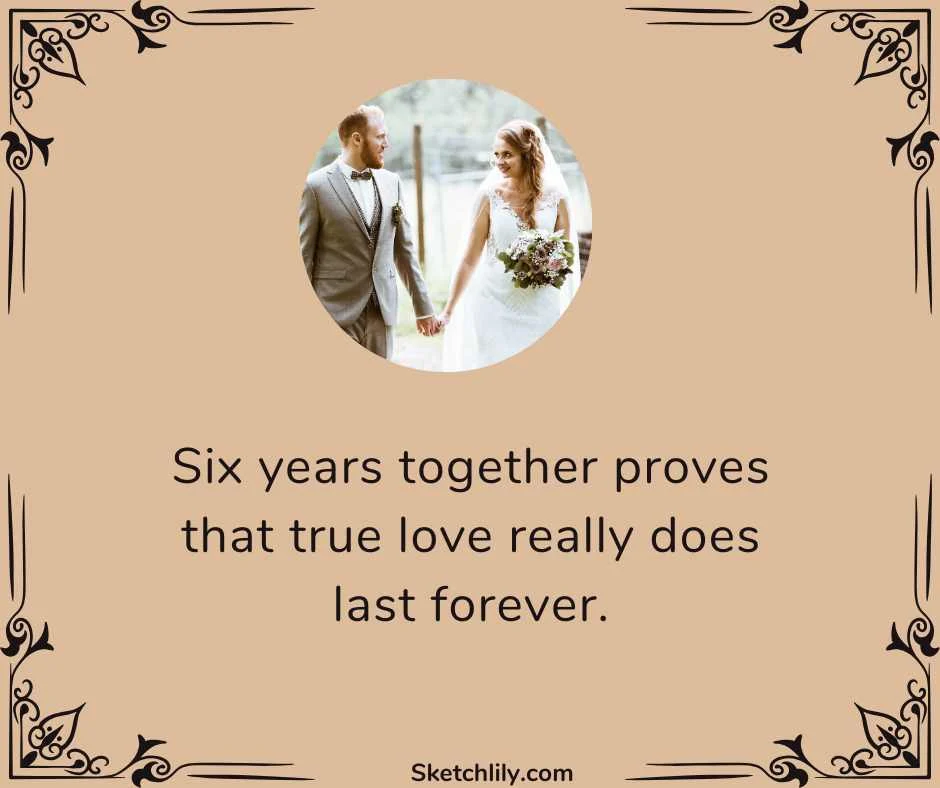 Happy 6 Year Anniversary Quotes