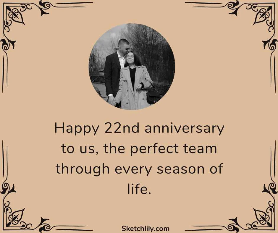 Happy 22nd Anniversary to Us 