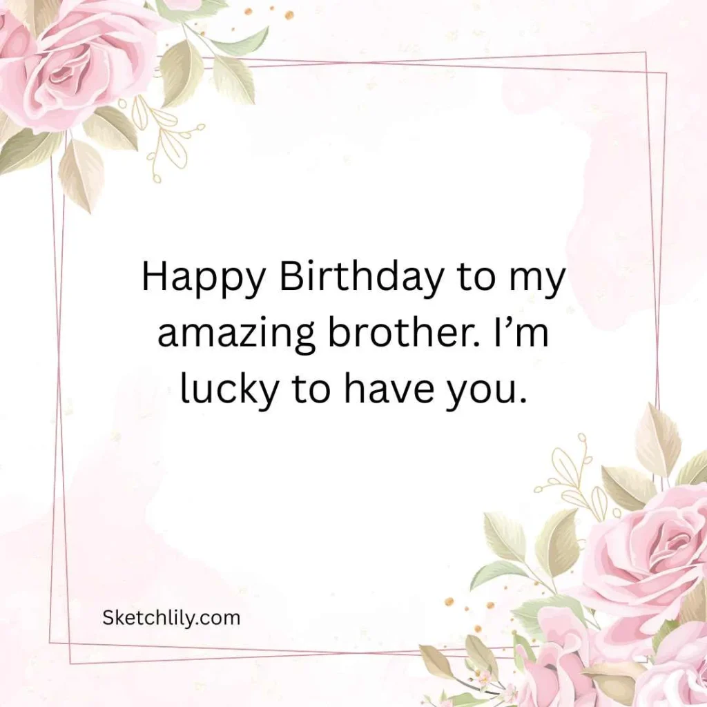 Heartfelt Birthday Wishes for a Brother