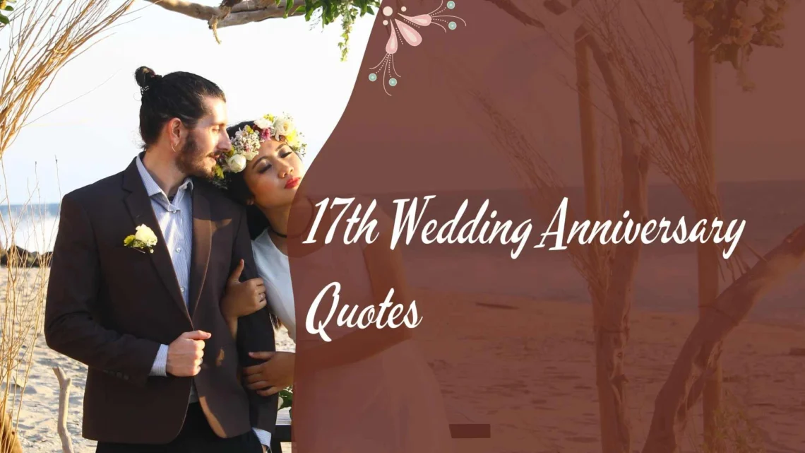 17th Wedding Anniversary Quotes