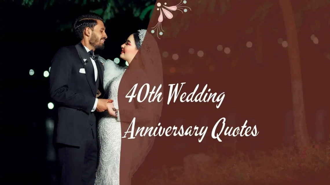 40th Wedding Anniversary Quotes