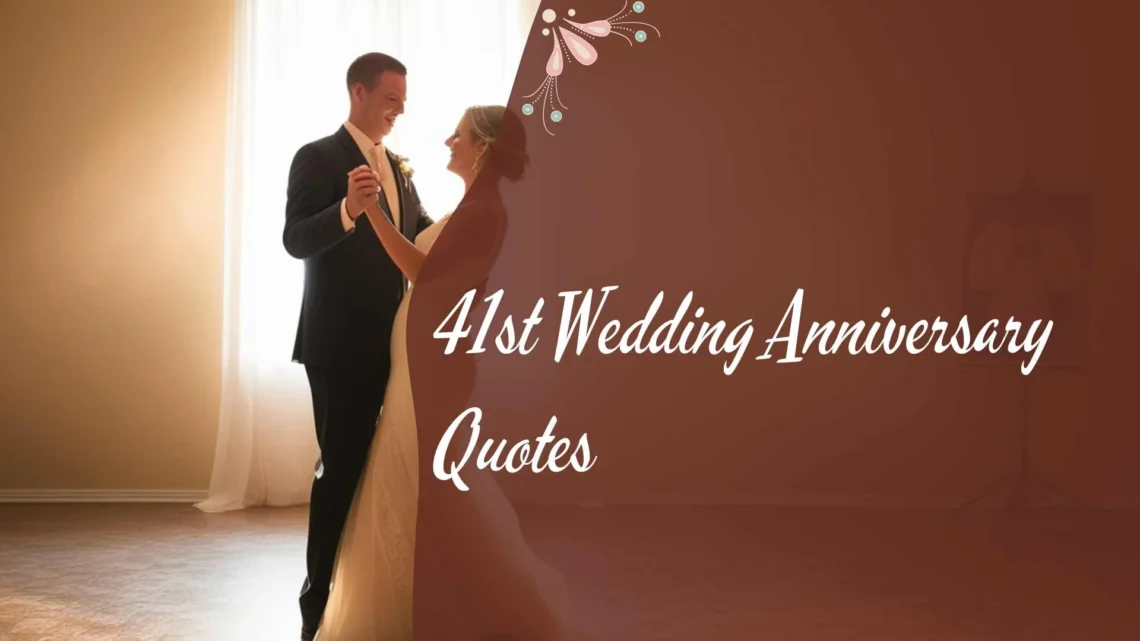 41st Wedding Anniversary Quotes