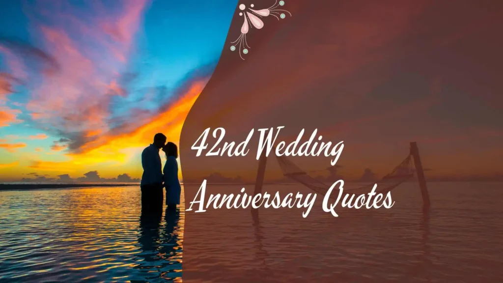 42nd Wedding Anniversary Quotes