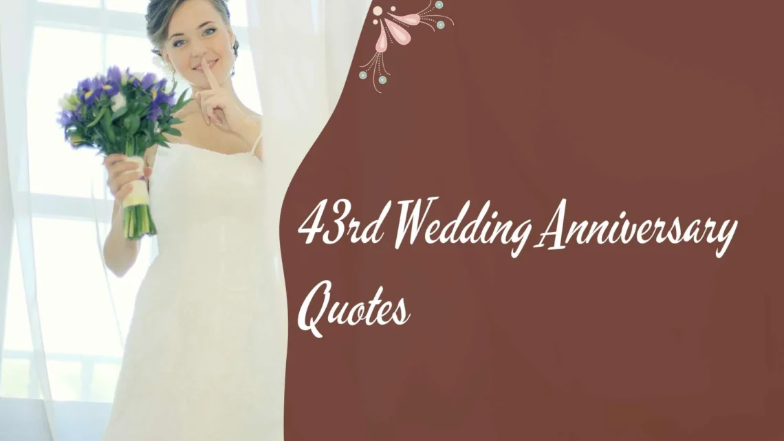 43rd Wedding Anniversary Quotes