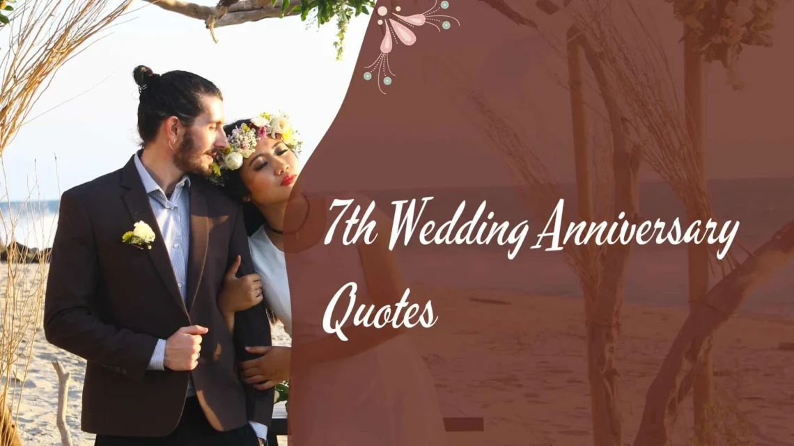 7th Wedding Anniversary Quotes