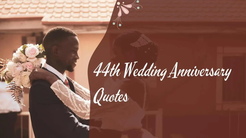 44th Wedding Anniversary Quotes