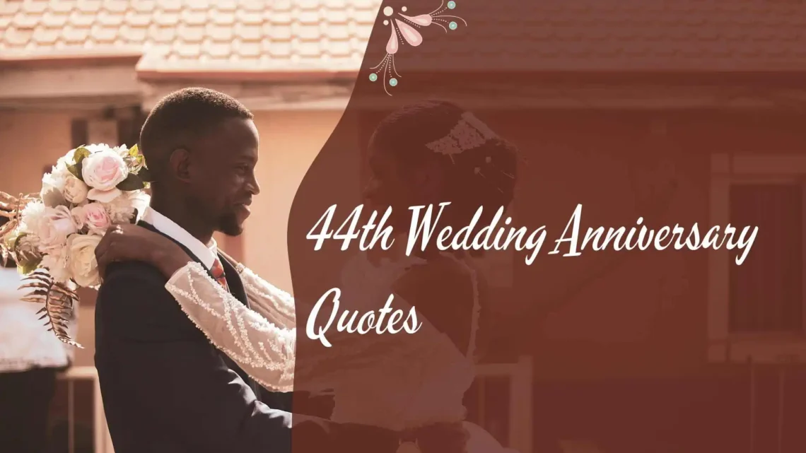 44th Wedding Anniversary Quotes