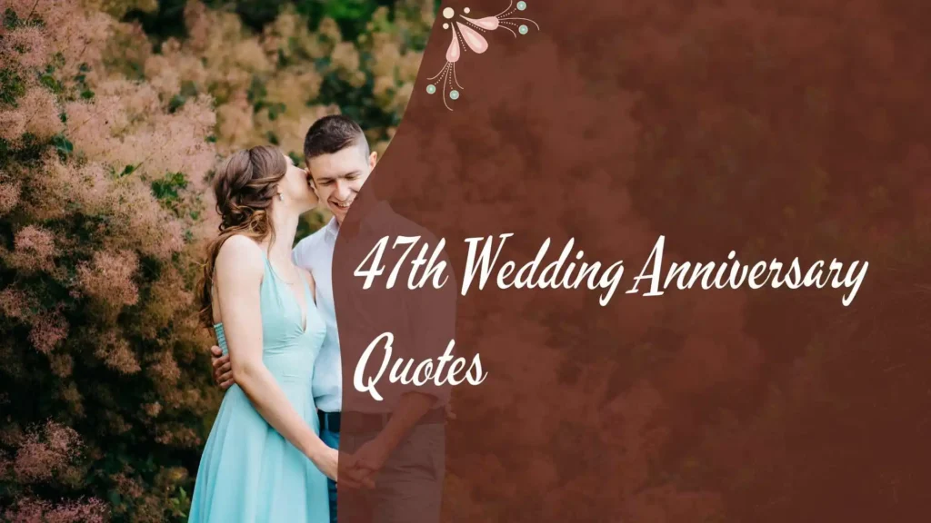 47th Wedding Anniversary Quotes