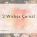 3 Wishes Cereal