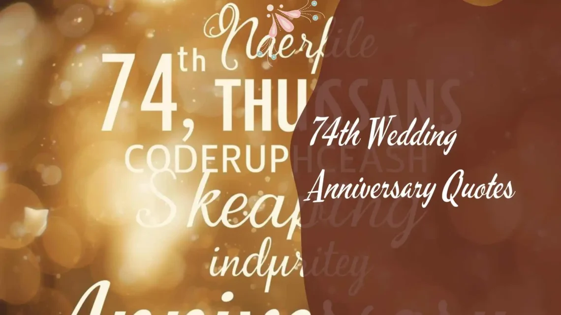 74th Wedding Anniversary Quotes