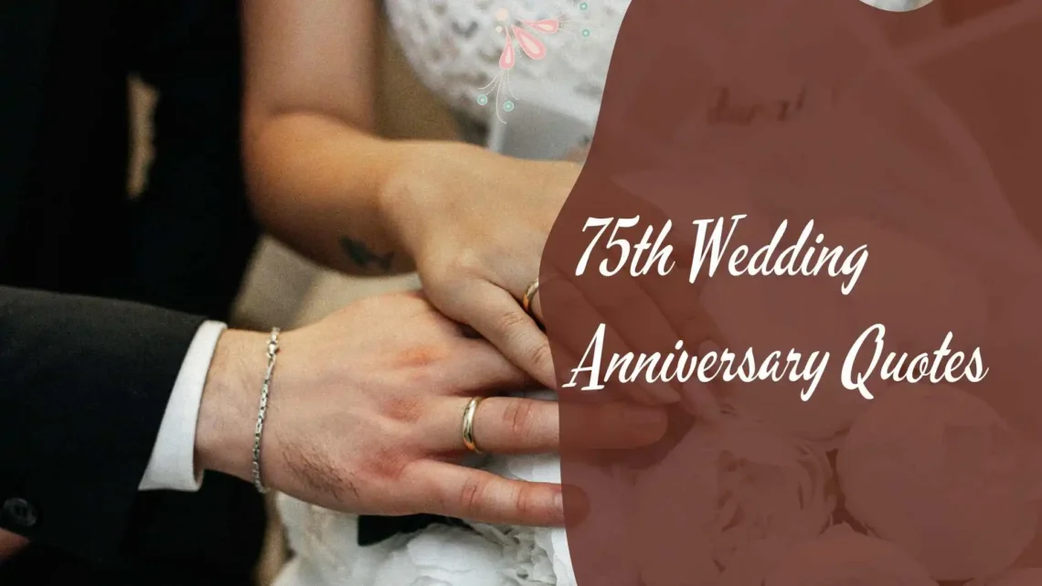 75th Wedding Anniversary Quotes