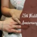 75th Wedding Anniversary Quotes