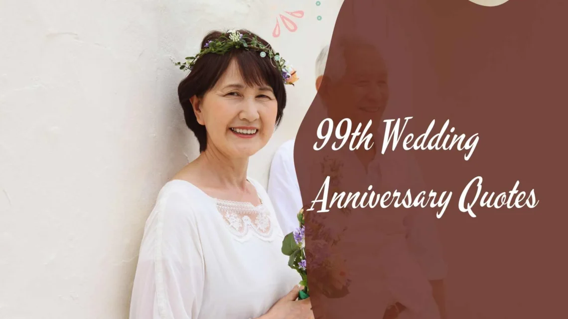 99th Wedding Anniversary Quotes