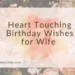 Heart Touching Birthday Wishes for Wife
