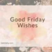 Good Friday Wishes