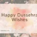 Happy Dussehra Wishes