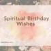 Spiritual Birthday Wishes 