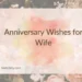Anniversary Wishes for Wife