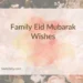 Family Eid Mubarak Wishes