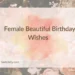 Female Beautiful Birthday Wishes  