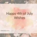 Happy 4th of July Wishes