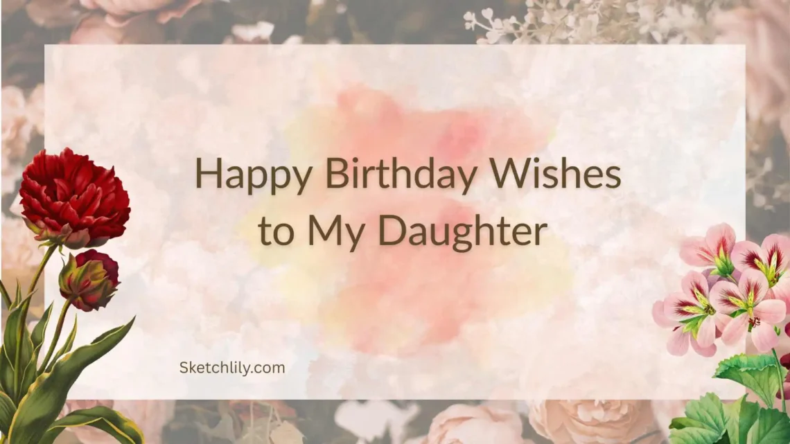 Happy Birthday Wishes to My Daughter 