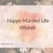 Happy Married Life Wishes 