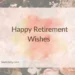 Happy Retirement Wishes 