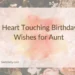 Heart Touching Birthday Wishes for Aunt 