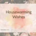 Housewarming Wishes