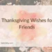 Thanksgiving Wishes for Friends