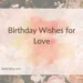 Birthday Wishes for Love
