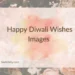 Happy Diwali Wishes ImagesÂ