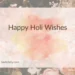 Happy Holi Wishes