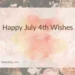 Happy July 4th Wishes