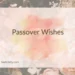 Passover Wishes